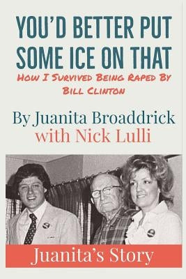 You'd Better Get Some Ice on That: Juanita's Story by Lulli, Nick