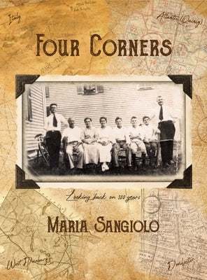 Four Corners: Looking Back on 100 Years by Sangiolo, Maria