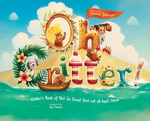 Oh Critter! by Johnson, Ashley