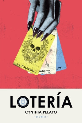 Lotería: Stories by Pelayo, Cynthia