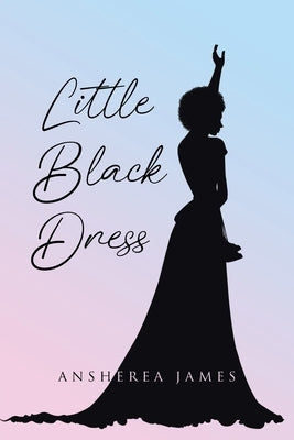 Little Black Dress by James, Ansherea