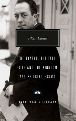 The Plague, the Fall, Exile and the Kingdom, and Selected Essays: Introduction by David Bellos by Camus, Albert