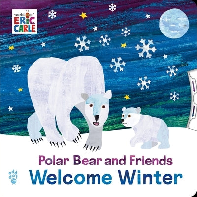 Polar Bear and Friends Welcome Winter: An Interactive Board Book with Spinning Wheel Cover for Babies & Toddlers by Carle, Eric