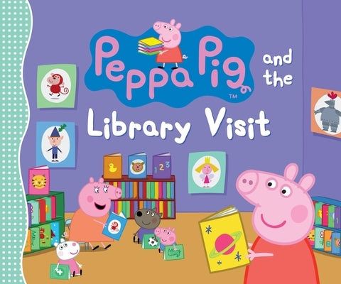 Peppa Pig and the Library Visit: (Children's Picture Book about Going to the Library with Reversible Coloring Poster for Toddlers, Preschoolers, and K by Candlewick Press