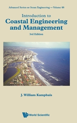 Introduction to Coastal Engineering and Management (Third Edition) by Kamphuis, J. William