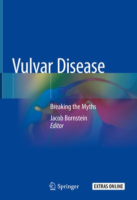 Vulvar Disease: Breaking the Myths by Bornstein, Jacob