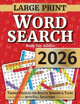 Word Search For Adults: Large Print Word Search Puzzles For Seniors, Adults and Teens. Themed Word Find Adult Activity Book by Puzzleplay Press