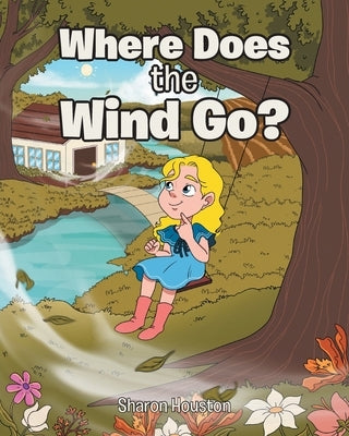 Where Does the Wind Go? by Houston, Sharon