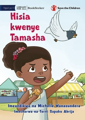 Feelings at the Festival - Hisia kwenye Tamasha by Wanasundera, Michelle