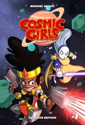 Cosmic Girls, Vol # 1 by Godoy, Manuel P.