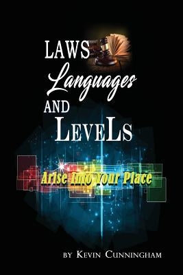 Laws, Languages, And Levels: Arising Into Your Place by Cunningham, Kevin