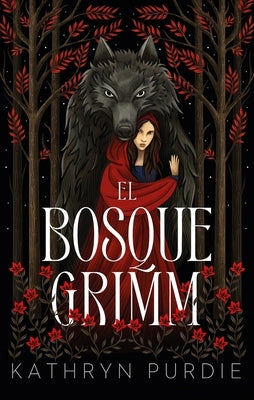 Bosque Grimm, El by Purdie, Kathryn