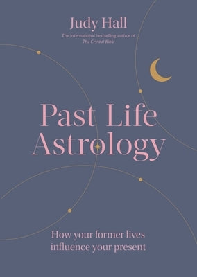 Past Life Astrology by Hall, Judy