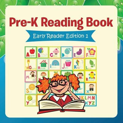 Pre-K Reading Book: Early Reader Edition 1 by Speedy Publishing LLC