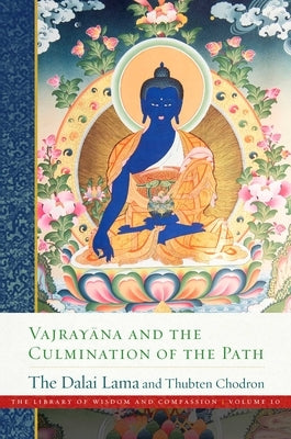 Vajrayana and the Culmination of the Path by Dalai Lama
