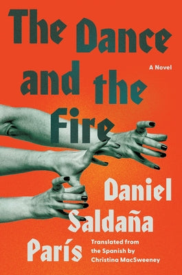 The Dance and the Fire by SaldaÃ±a ParÃ­s, Daniel