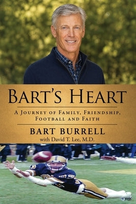 Bart's Heart: A Journey of Family, Friendship, Football and Faith by Burrell, Bart