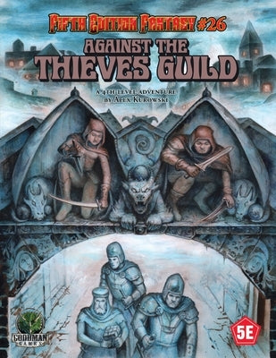 D&d 5e: Fifth Edition Fantasy #26: Against the Thieves Guild by Kurowski, Alex