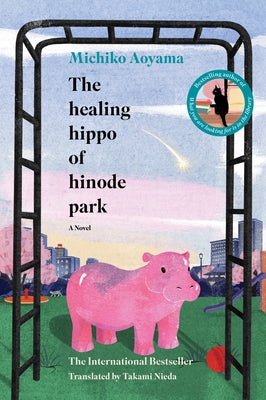 The Healing Hippo of Hinode Park by Aoyama, Michiko