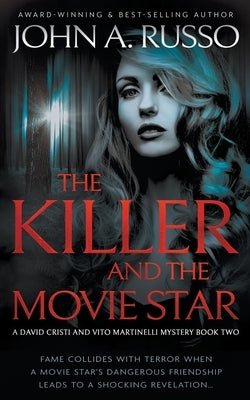 The Killer and the Movie Star: A Novel of Suspense by Russo, John a.