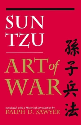 The Art of War (Translated by Ralph D. Sawyer) by Tzu, Sun