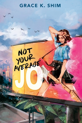 Not Your Average Jo by Shim, Grace K.