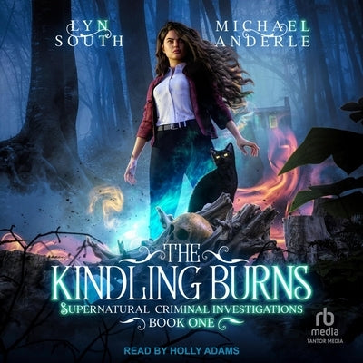 The Kindling Burns by Anderle, Michael