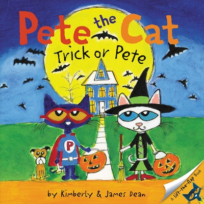Pete the Cat: Trick or Pete: A Halloween Lift-The-Flap Book for Kids by Dean, James