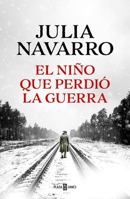 El Ni?o Que Perdi? La Guerra / The Boy That Lost the War by Navarro, Julia