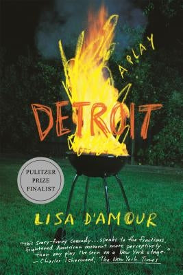 Detroit: A Play by D'Amour, Lisa