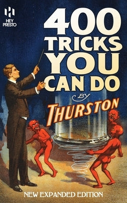400 Tricks You Can Do: New Expanded Edition (Hey Presto Magic Book) by Thurston, Howard