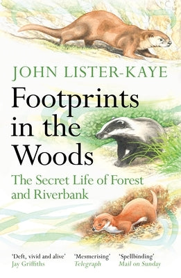 Footprints in the Woods: The Secret Life of Forest and Riverbank by Lister-Kaye, John