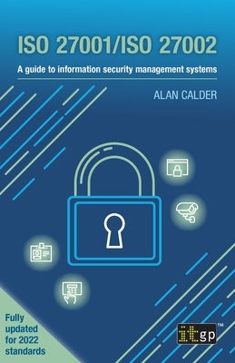 ISO 27001/ISO 27002: A Guide to Information Security Management Systems by It Governance Publishing