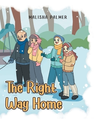 The Right Way Home by Palmer, Malisha