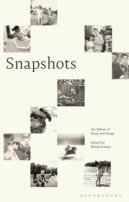 Snapshots: An Album of Essay and Image by Lenney, Dinah