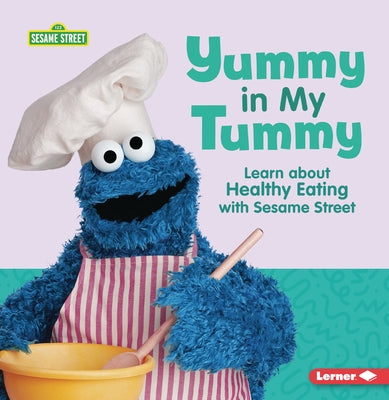 Yummy in My Tummy: Learn about Healthy Eating with Sesame Street (R) by Reed, Charlotte