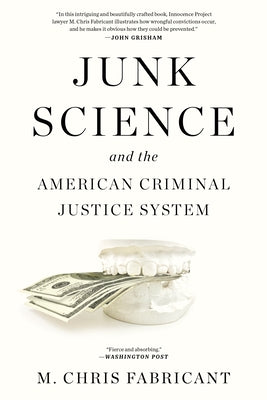 Junk Science and the American Criminal Justice System by Fabricant, M. Chris