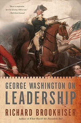 George Washington on Leadership by Brookhiser, Richard