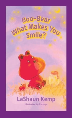 Boo Bear What Makes You Smile? by Kemp, Lashaun