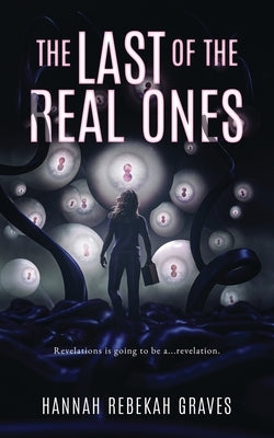 The Last of the Real Ones by Graves, Hannah Rebekah