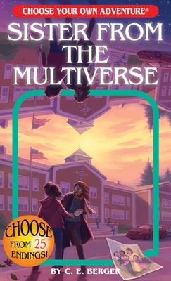 Sister from the Multiverse by Berger, C. E.
