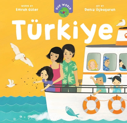 Our World: Türkiye by G&#195;&#188;ler, Emrah