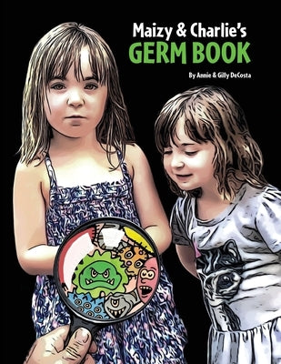 Maizy & Charlie's Germ Book by Decosta, Annie