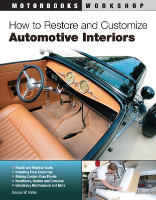 How to Restore and Customize Automotive Interiors by Parks, Dennis W.