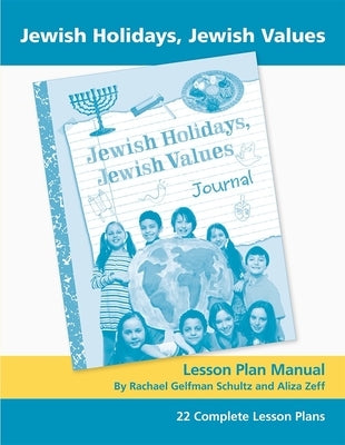 Jewish Holidays Jewish Values Lesson Plan Manual by House, Behrman