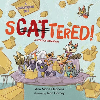 Scattered!: A Story of Estimation by Stephens, Ann Marie