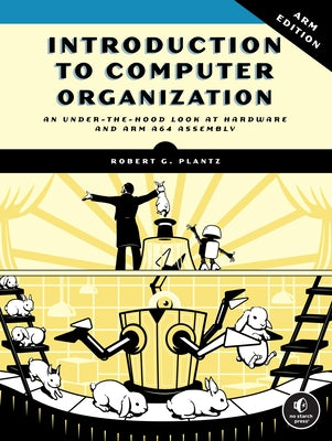 Introduction to Computer Organization: Arm Edition by Plantz, Robert