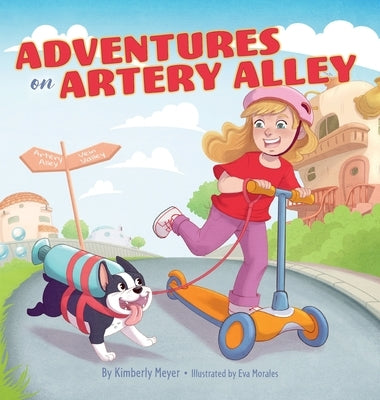 Adventures on Artery Alley by Meyer, Kimberly