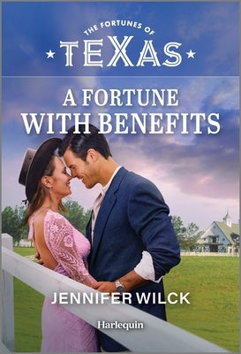 A Fortune with Benefits by Wilck, Jennifer