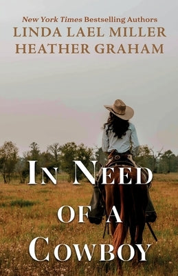 In Need of a Cowboy by Miller, Linda Lael